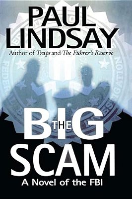 The Big Scam: A Novel Of The Fbi-..