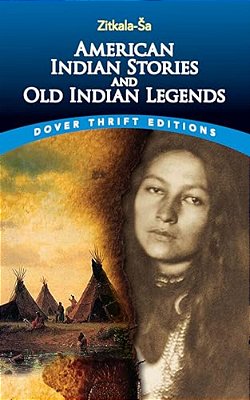 American Indian Stories And Old Indian Legends-..