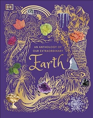 An Anthology Of Our Extraordinary Earth-..