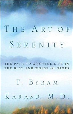 The Art Of Serenity: The Path To A Joyful Life In The Best And Worst Of Times-..