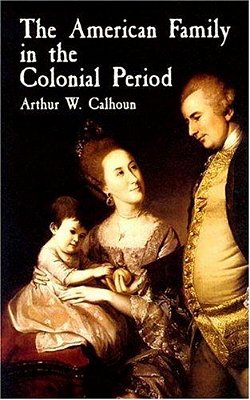 The American Family In The Colonial Period-..