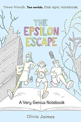 The Epsilon Escape: A Very Genius Notebook Volume 2-..