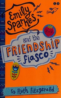 Emily Sparkes And The Friendship Fiasco-..