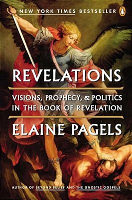 Revelations: Visions, Prophecy, And Politics In The Book Of Revelation-..