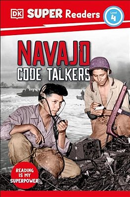 Dk Super Readers Level 4 Navajo Code Talkers-..