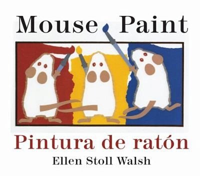Mouse Paint/Pintura De Raton Board Book: Bilingual English-Spanish-..