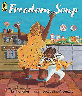 Freedom Soup: (A Haitian New Years Tale Celebrating Culture, Traditions, And Family For Kids Ages 5-9 In Grades K-4)-..