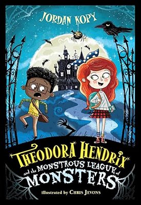 Theodora Hendrix And The Monstrous League Of Monsters-..