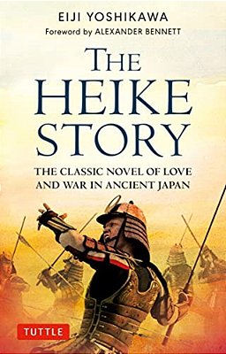 The Heike Story: The Novel Of Love And War In Ancient Japan-..