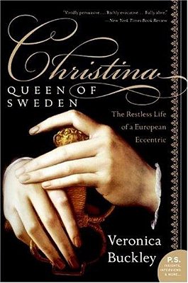 Christina, Queen Of Sweden: The Restless Life Of A European Eccentric-..