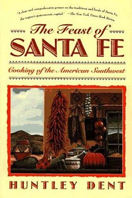 Feast Of Santa Fe: Cooking Of The American Southwest-..