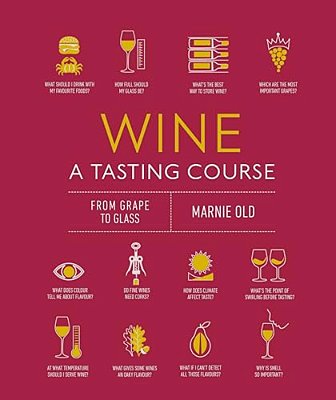 Wine A Tasting Course: From Grape To Glass-..