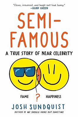 Semi-Famous: A True Story Of Near Celebrity-..