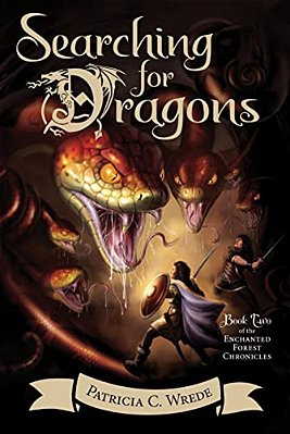 Searching For Dragons: The Enchanted Forest Chronicles, Book Two-..