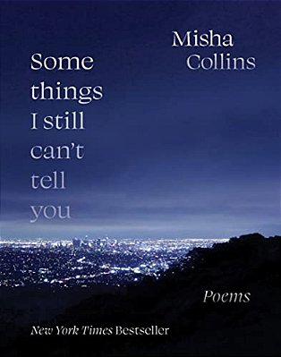 Some Things I Still Can't Tell You: Poems-..
