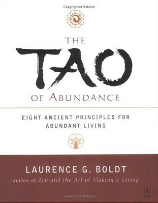 The Tao Of Abundance: Eight Ancient Principles For Living Abundantly-..