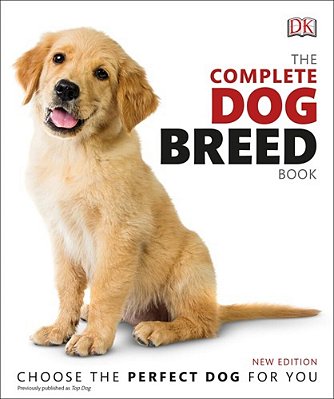 The Complete Dog Breed Book, New Edition-..
