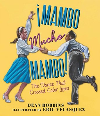 ¡Mambo Mucho Mambo! The Dance That Crossed Color Lines-..