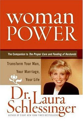 Woman Power: Transform Your Man, Your Marriage, Your Life-..