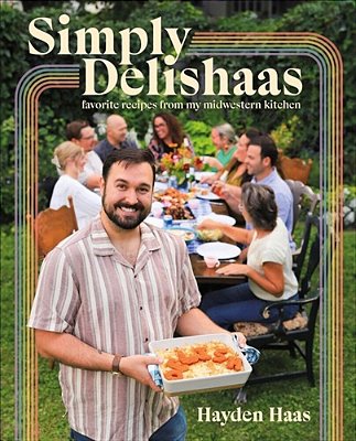 Simply Delishaas: Favorite Recipes From My Midwestern Kitchen: A Cookbook-..