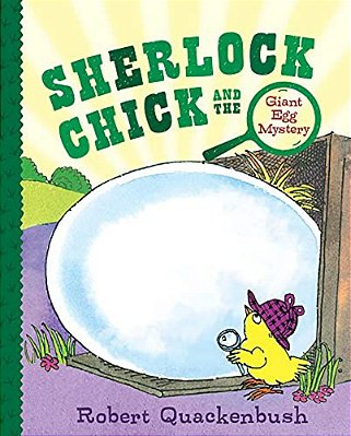 Sherlock Chick And The Giant Egg Mystery-..
