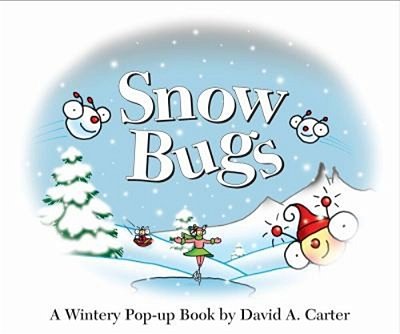 Snow Bugs: A Wintery Pop-Up Book-..