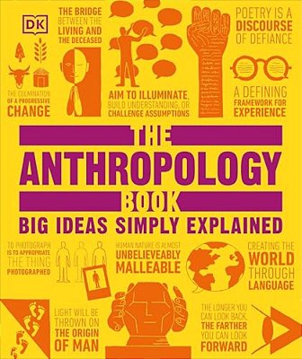 The Anthropology Book: Big Ideas Simply Explained-..