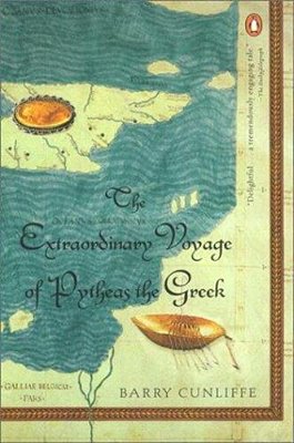The Extraordinary Voyage Of Pytheas The Greek-..