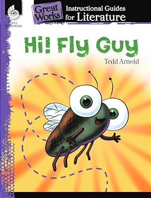 Hi! Fly Guy: An Instructional Guide For Literature-..