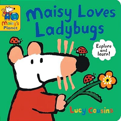 Maisy Loves Ladybugs: A Maisy's Planet Book: (Educational Board Book About Bugs And Insects - For Toddlers And Kids Ages 1-3)-..