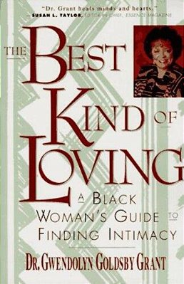 The Best Kind Of Loving: Black Woman's Guide To Finding Intimacy, A-..