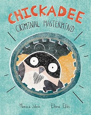 Chickadee: Criminal Mastermind-..