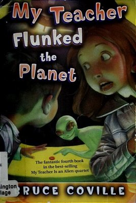 My Teacher Flunked The Planet-..