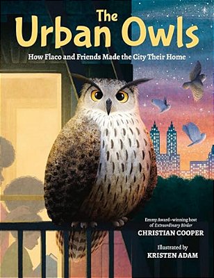 The Urban Owls: How Flaco And Friends Made The City Their Home-..