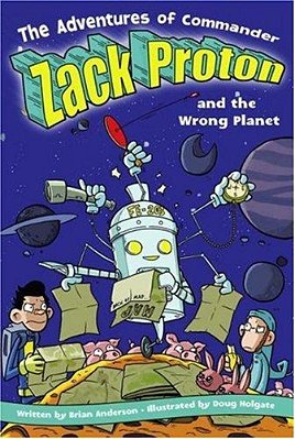 The Adventures Of Commander Zack Proton And The Wrong Planet-..