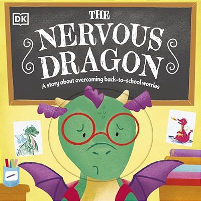 The Nervous Dragon: A Story About Overcoming Back-To-school Worries-..