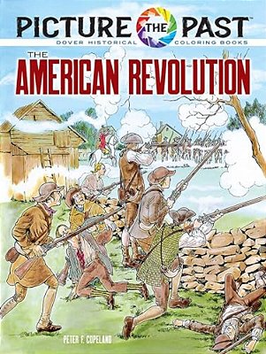 Picture The Past: The American Revolution: Historical Coloring Book-..