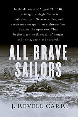 All Brave Sailors: The Sinking Of The Anglo-Saxon, August 21, 1940-..