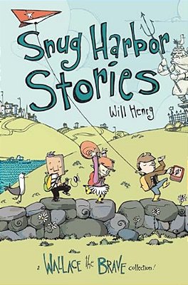 Snug Harbor Stories: A Wallace The Brave Collection! Volume 2-..