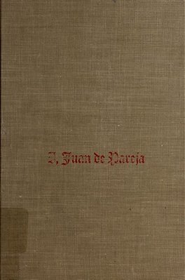 I, Juan De Pareja: The Story Of A Great Painter And The Slave He Helped Become A Great Artist-..