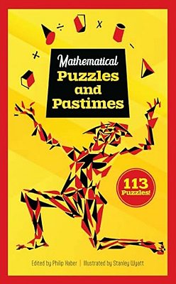 Mathematical Puzzles And Pastimes: 113 Puzzles!-..