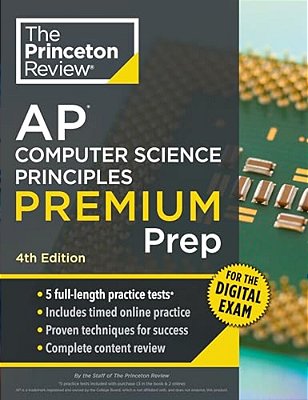 Princeton Review Ap Computer Science Principles Premium Prep, 4Th Edition: 5 Practice Tests + Digital Practice Online + Content Review-..