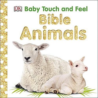 Baby Touch And Feel: Bible Animals-..