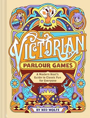 Victorian Parlour Games: A Modern Host's Guide To Classic Fun For Everyone-..