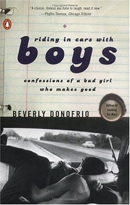 Riding In Cars With Boys: Confessions Of A Bad Girl Who Makes Good-..