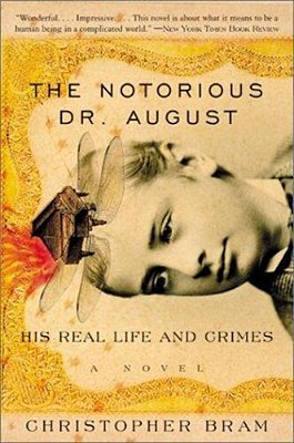 The Notorious Dr. August: His Real Life And Crimes-..