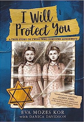 I Will Protect You: A True Story Of Twins Who Survived Auschwitz-..