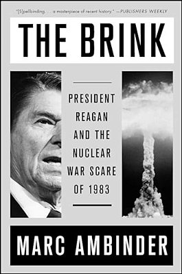 The Brink: President Reagan And The Nuclear War Scare Of 1983-..