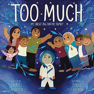 Too Much: My Great Big Native Family-..