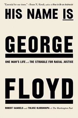 His Name Is George Floyd (Pulitzer Prize Winner): One Man's Life And The Struggle For Racial Justice-..